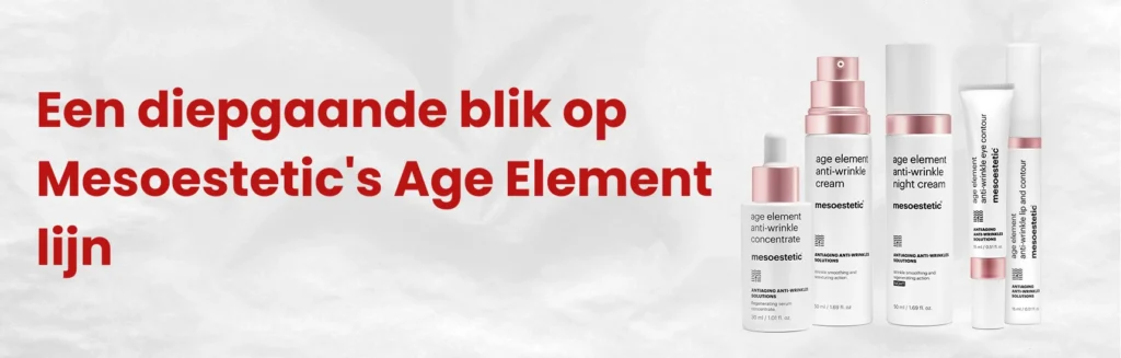 De ultieme gids over Mesoestetic Age Element